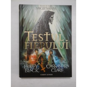 TESTUL FIERULUI  -  HOLLY BLACK/ CASSANDRA CLARE